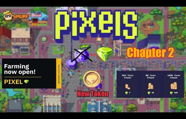 Pixels | Game NFT | Những Thay Đổi Trong Chapter 2 Nhất Định Phải Biết !