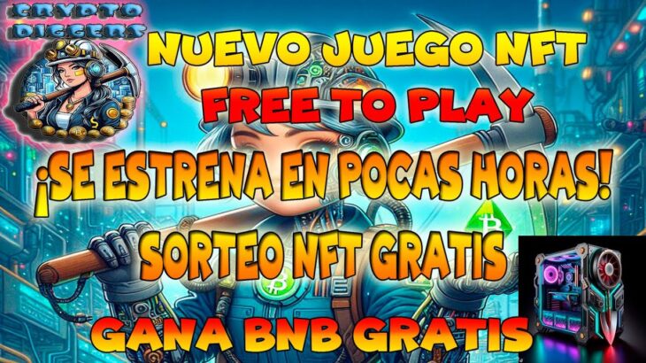 ⏰SALE EN POCAS HORAS |  🤑GANA BNB GRATIS | NUEVO JUEGO NFT | CRYPTO DIGGERS GAME 2024