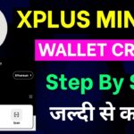 Xplus Mining App Wallet Create 🟠 Step by Step | Xplus Mining app Nft mint | Xplus mining new Update