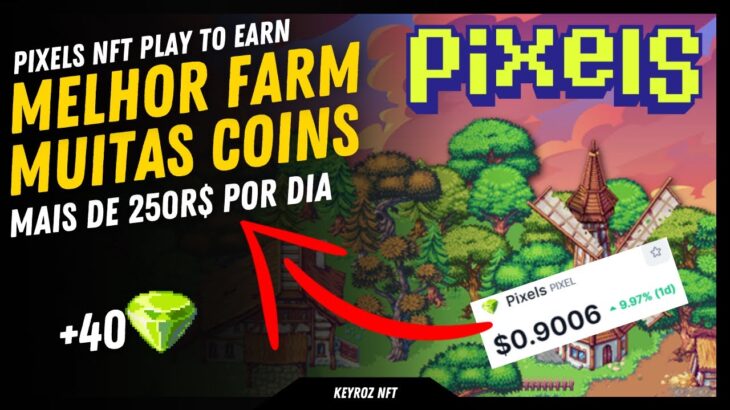 200R$ POR DIA – MELHOR ROTAÇÃO – PIXELS NFT MELHOR FARM PLAY TO EARN GRATIS