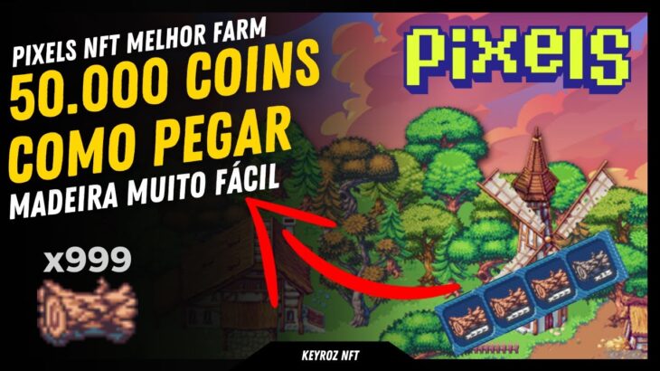 20R$ POR HORA FARMANDO WOOD – PIXELS NFT MELHOR FARM PLAY TO EARN GRATIS