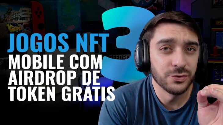 3 JOGOS NFT MOBILE GRÁTIS PARA GANHAR TOKENS E NFTS EM AIRDROPS COM GRANDES CHANCES DE VALORIZAÇÃO