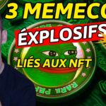 3 MEMECOIN EXPLOSIFS EN LIEN AVEC LES NFT – ACTU