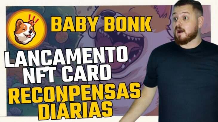 BABY BONK – LANÇAMENTO NFT CARD – RECOMPENSAS TODOS OS DIAS E CAMPEONATOS SEMANAIS