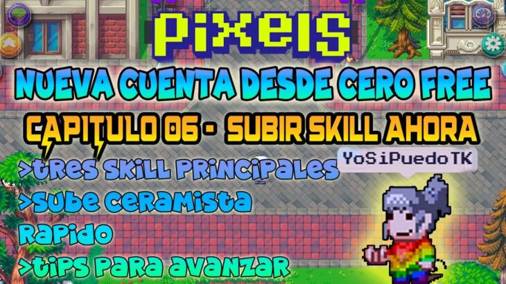 CAP06 LAS SKILL QUE DEBES SUBIR INMEDIATAMENTE | PIXELS NFT GAME 2024