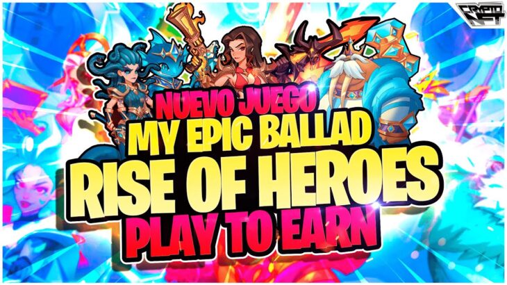 💥 EPIC BALLAD 💥 Nuevo Juego NFT PLAY TO EARN 2024 | Como Ganar DINERO con EPIC BALLAD | JUEGOS NFT ✅