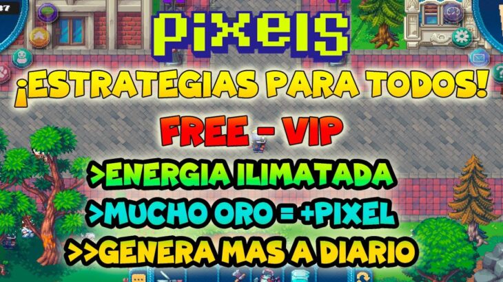 ESTRATEGIAS MILLONARIAS PARA FREE Y VIP | PIXELS NFT GAME 2024