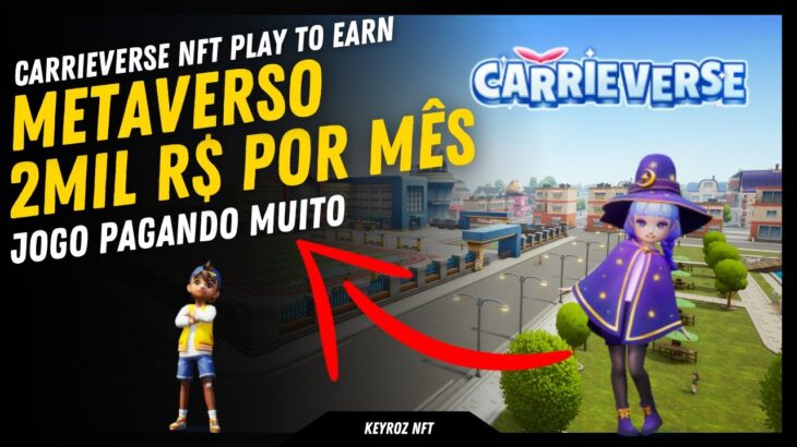 GANHE ATÉ 2MIL R$ POR MÊS – CARRIEVERSE NFT PLAY TO EARN GRATIS