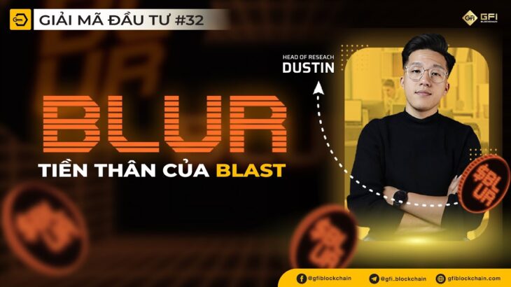 [Giải Mã Đầu Tư #32] Phân tích Blur NFT Marketplace (BLUR) – Tiền thân của Blast