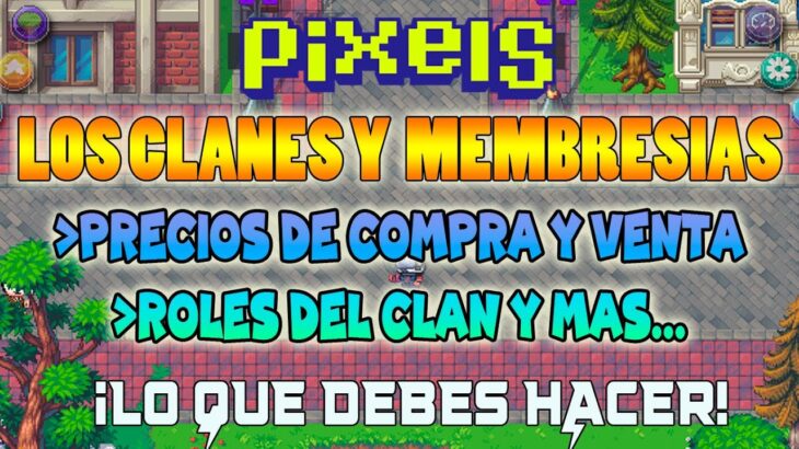 LO QUE  DEBES SABER PARA ENTRAR EN UN CLAN | PIXELS NFT GAME 2024