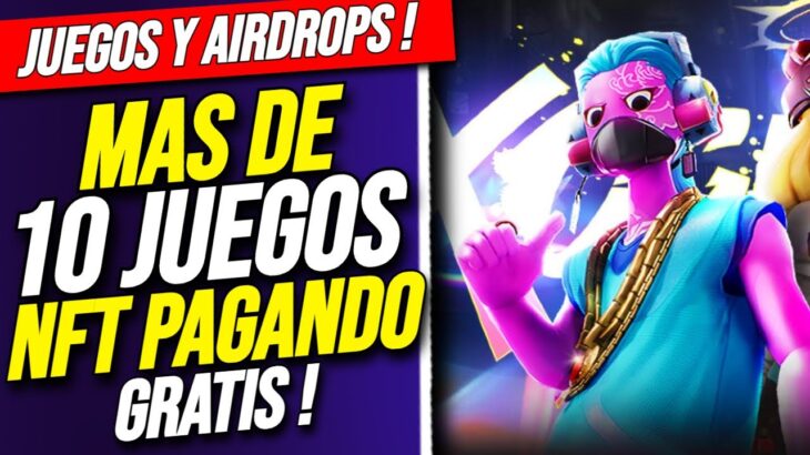 Mas de 10 JUEGOS NFT PAGANDO GRATIS y con AIRDROP de Tokens ! Consegui criptomonedas GRATIS