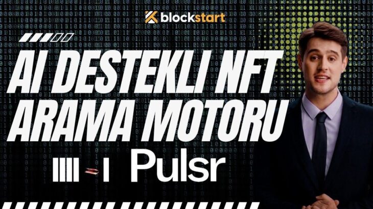 NFT’ler için AI Destekli Arama Motoru: PULSR ! 21 Mart’taki Airdrop’u kaçırma !