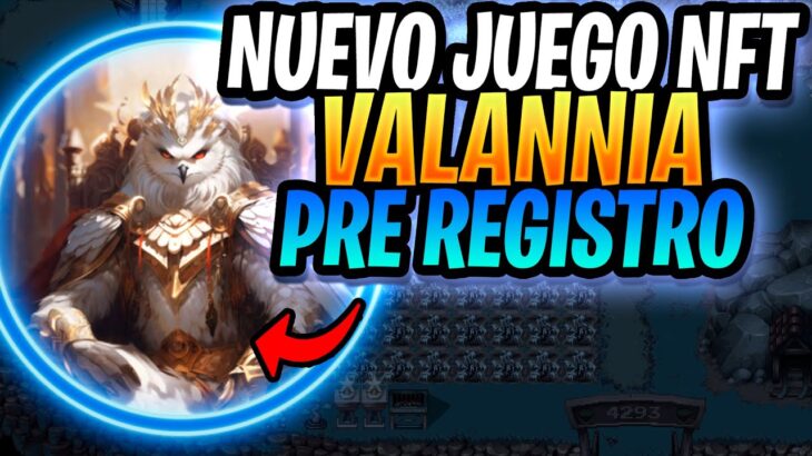 ✅NO te PIERDAS el PRE REGISTRO de VALANNIA JUEGO NFT Triple A | VALANNIA