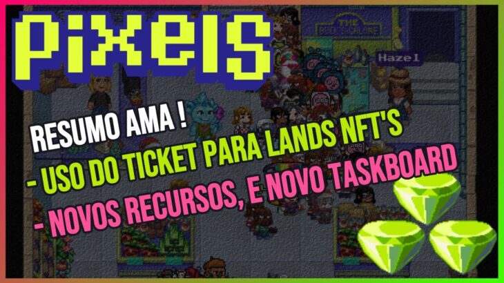 Resumo AMA Pixels 27/03 – TICKET PARA LAND NFT ? NOVA TASK BOARD CHEGANDO ??? FIQUE POR DENTRO !!!