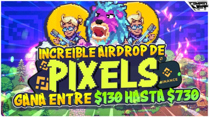 🤑 ¡URGENTE! GANA +$130 EN TOKEN PIXELS 🤑 INCREIBLE JUEGO NFT PLAY TO EARN 2024 | AIRDROP DE PIXELS