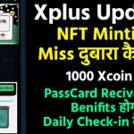 Xplus Passcard Recive क्या Use है || Xplus NFT Minting कैसे करे Reopen || Xplus All New Updates