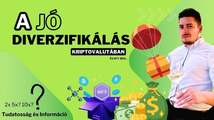 A legjobb diverzifikálás a Kriptovaluták világában! – Crypto | Node | NFT – Tudatosság és Információ