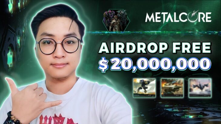 AIRDROP FREE NFT GAME METALCORE | Kiếm $500 mỗi ví ( 2024 )