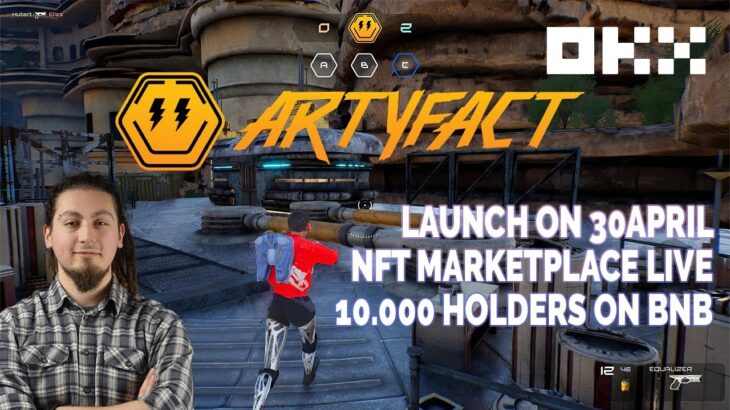 ARTYFACT. LAUNCH ON 30APRIL, NFT MARKETPLACE LIVE, 10.000 HOLDERS ON BNB