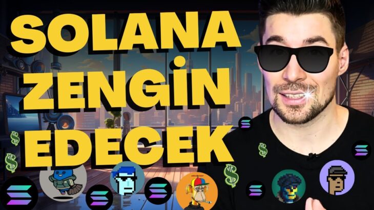 Bu Boğada Solana Tokenları ve NFT’leri ile Nasıl Zengin Olunur? (Türkiye’de Bahseden Yok)