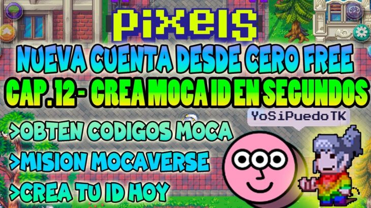 CAP12 MISION Y CODIGOS GRATIS PARA TODOS DE MOCA ID | PIXELS NFT GAME 2024