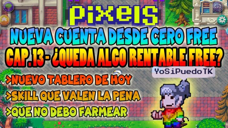 CAP13 RENTABILIDAD ACTUAL PARA FREE TO PLAY | PIXELS NFT GAME 2024