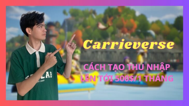 CARRIEVERSE – Review tựa game nft kiếm tiền