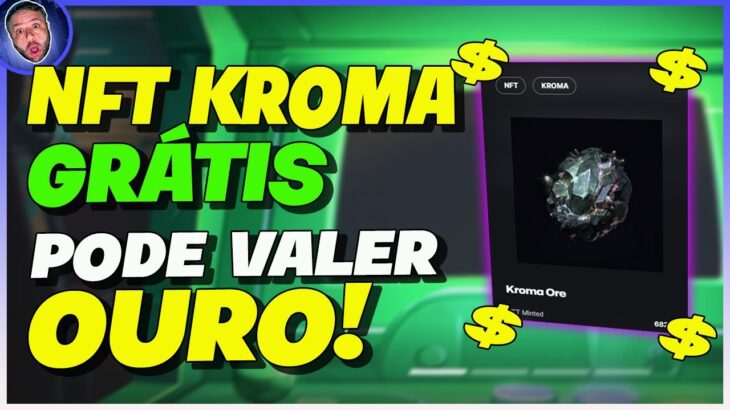 EVENTO ENTREGANDO NFT GRÁTIS QUE PODERÃO VALER MUITO!! KROMA