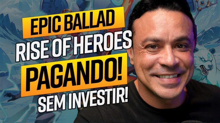 Epic Ballad NFT Rise of Heroes: Jogo NFT Play to Earn pagando em USDT | Imperdível