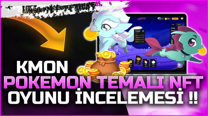 KMON Pokemon Temalı NFT Oyunu MMO Sürümü İçin Erken Erişimi Kaçırma !!