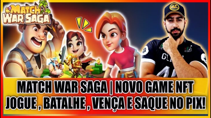 MATCH WAR SAGA | NOVO GAME NFT ESTILO CLASH OF ROYALE COM MISTURA DE ESTRATEGIA/RPG E SAQUES VIA PIX