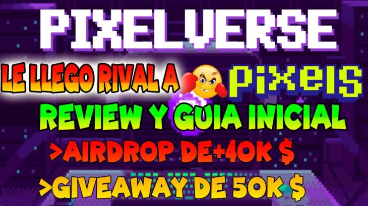 ¿MEJOR QUE PIXELS ? GUIA PARA PARTICIPAR EN AIRDROP DE PIXELVERSE NFT GAME 2024