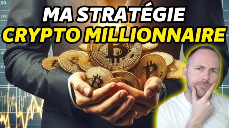 MILLIONNAIRE CRYPTO & NFT : MA STRATÉGIE 💸- ACTU