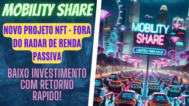 MOBILITY SHARE – Novo Jogo NFT com renda de até 3% ao dia!