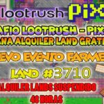 NUEVO EVENTO FARMERS | SUSPENSION ALQUILER LAND POR 48 HORAS | PIXELS NFT LOOTRUSH GAME 2024