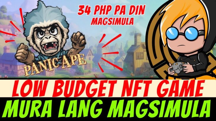 PANIC APE – BUDGET GAME NA NFT GAME – OKAY NGA BA TO?