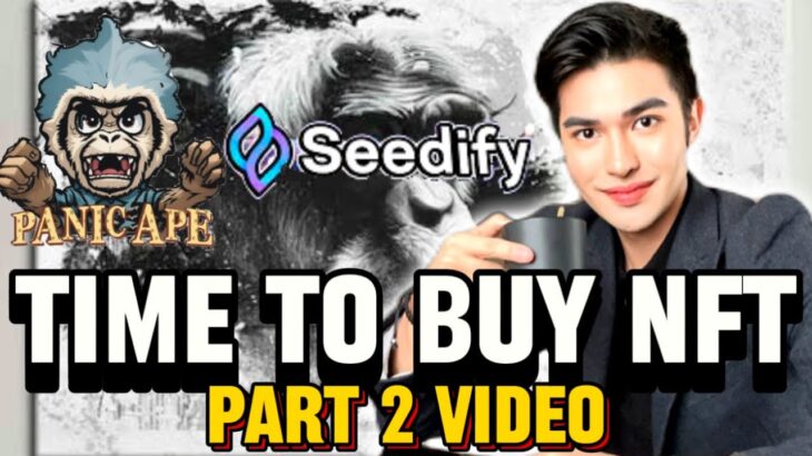 PANIC APE PART 2 SEEDIFY FUND UPDATE PLAY TO EARN NFT GAME