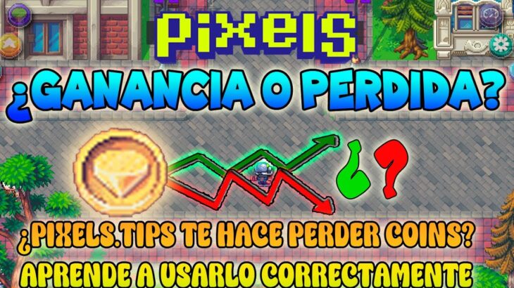 PORQUE PIXELS.TIPS TE HACE PERDER COINS | PIXELS NFT GAME 2024