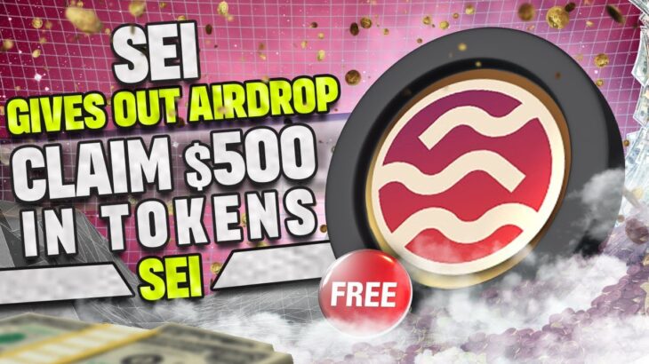 SEI Crypto Airdrop 2024 | SEI FREE CLAIM 500 – 5000$ | NFT