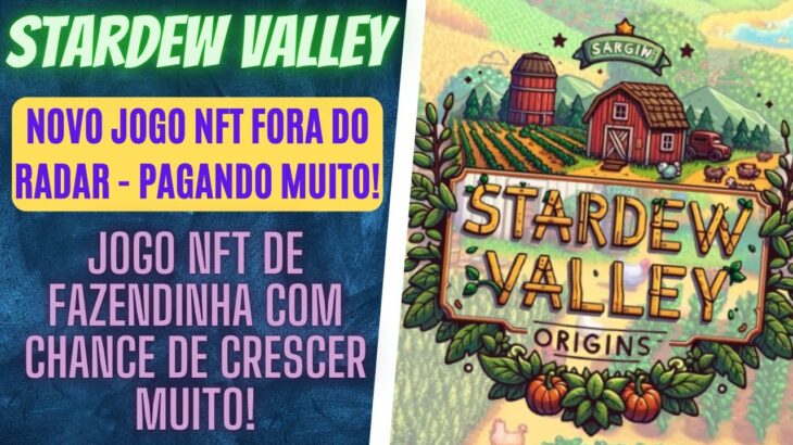 STARDEW VALLEY NOVO JOGO NFT – FORA DO RADAR – PAGANDO MUITO