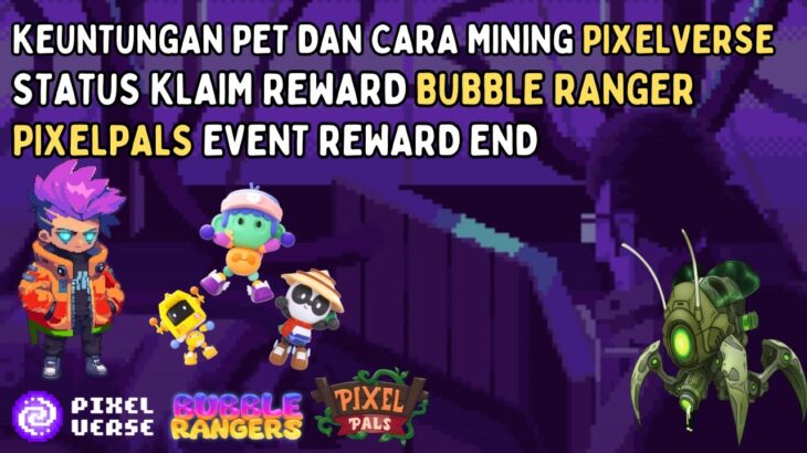 Update Terbaru Bubble Ranger, Pixelverse dan Pixelpals !! Sesepuh NFT