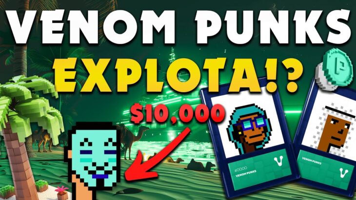 Venom Punks 👉 20x INMEDIATO Si Te Toca Uno ESPECIAL!! 😱📈 Primer NFT en la Blockchain VENOM ⚠️