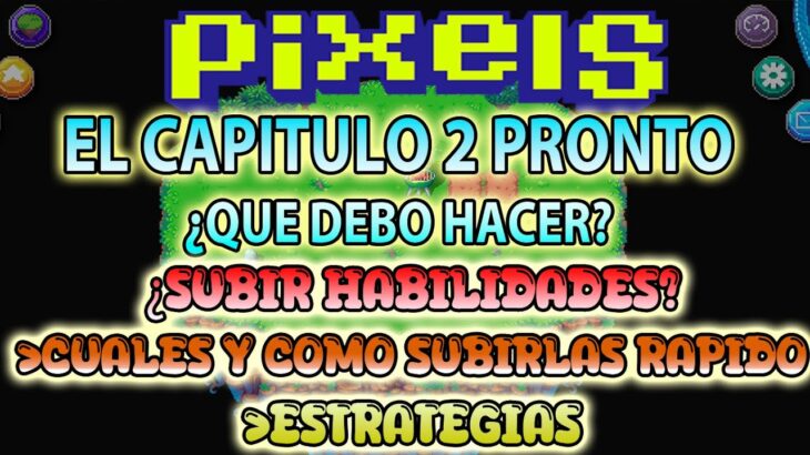 ¿CAPITULO 2? ¿QUE HAGO? COMO ME PREPARO | PIXELS NFT GAME 2024