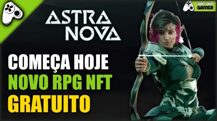 COMEÇA HOJE! ASTRA NOVA – NOVO JOGO RPG NFT GRÁTIS COM AIRDROP E GRANDES PARCERIAS