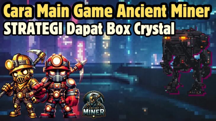 Cara Main Game NFT Klick To Earn Terbaru Ancient Miner !!