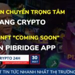 [Crypto 24h] – Joe Biden Chuyển Trọng Tâm Sang Crypto – Miner NFT “Coming Soon” Trên Pibridge App