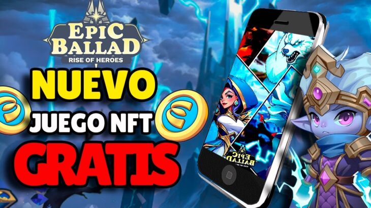 ¿EL MEJOR JUEGO NFT GRATUITO PARA MÓVIL? 🔥 ¡TE PAGA POR JUGAR! EPIC BALLAD RISE OF HEROES