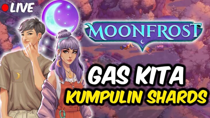 (LIVE) Kita Gas Kumpulin Shardsnya Lagi di Game NFT Moonfrost !