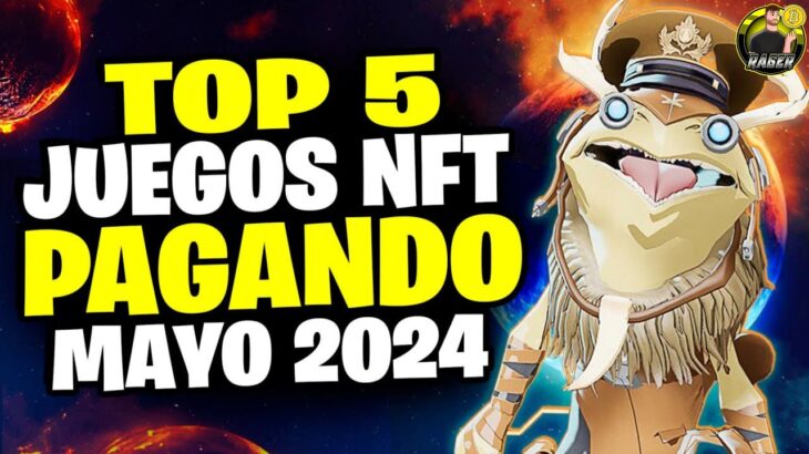 🚀 LOS 5 MEJORES JUEGOS NFT PAGANDO EN MAYO 2024 💥 COMO GENERAR 🚀 TUTORIAL PASO A PASO