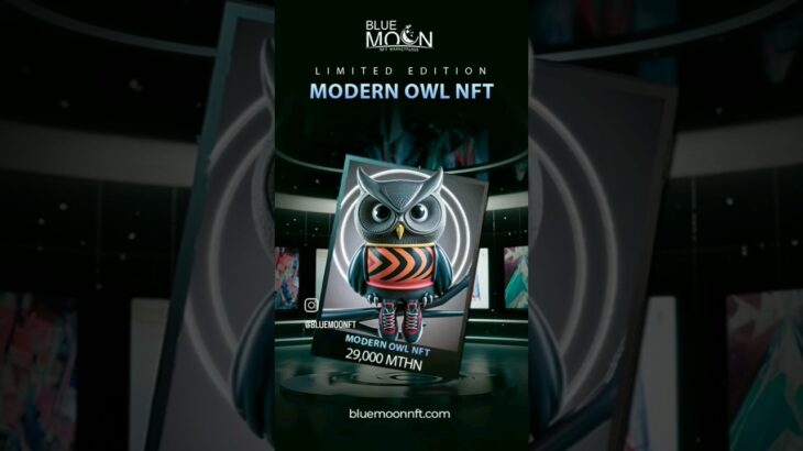 Limited Edition-Modern Owl NFT 29,000 MTHN #bluemoonnft #nft #nftcollectibles